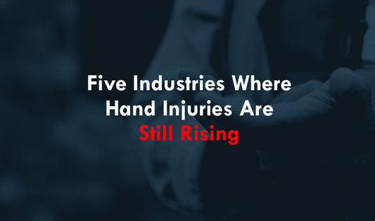 The 5 Industries Where Hand Injuries Are Still Rising - and what's actually working